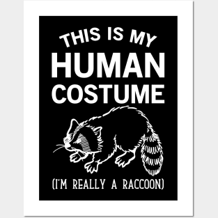 This is my Human Costume  Raccoon Posters and Art